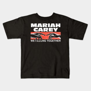 We Belong Together mariah carey Kids T-Shirt